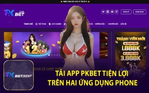 Tải App PKBET Tiện Lợi Trên Hai Ứng Dụng Phone